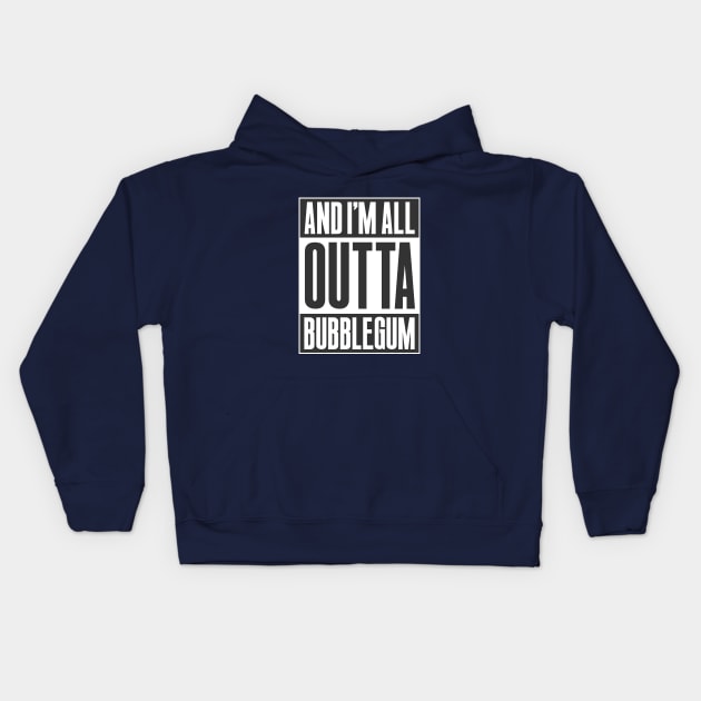 ALL OUTTA BUBBLEGUM Kids Hoodie by Aries Custom Graphics